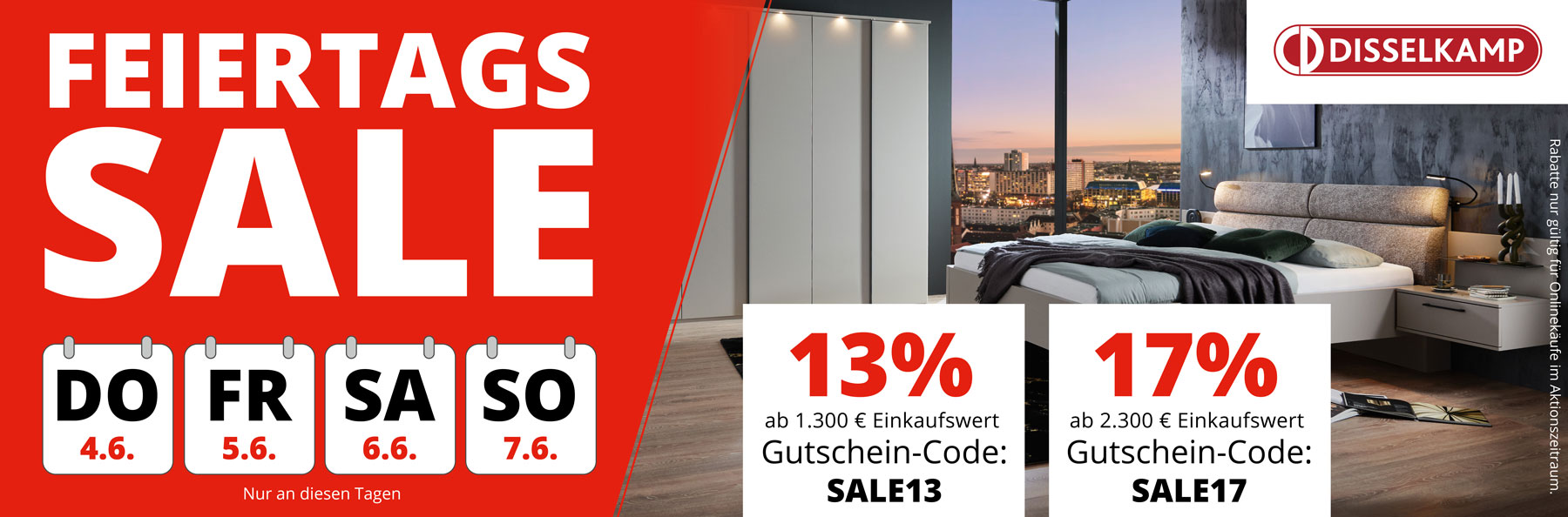 Feiertags SALE – jetzt schnell bis 7. Juni sparen! 13% Rabatt ab 1.300€ Einkaufswert mit Gutschein-Code SALE13. 17% Rabatt ab 2.300€ Einkaufswert mit Gutschein-Code SALE17.